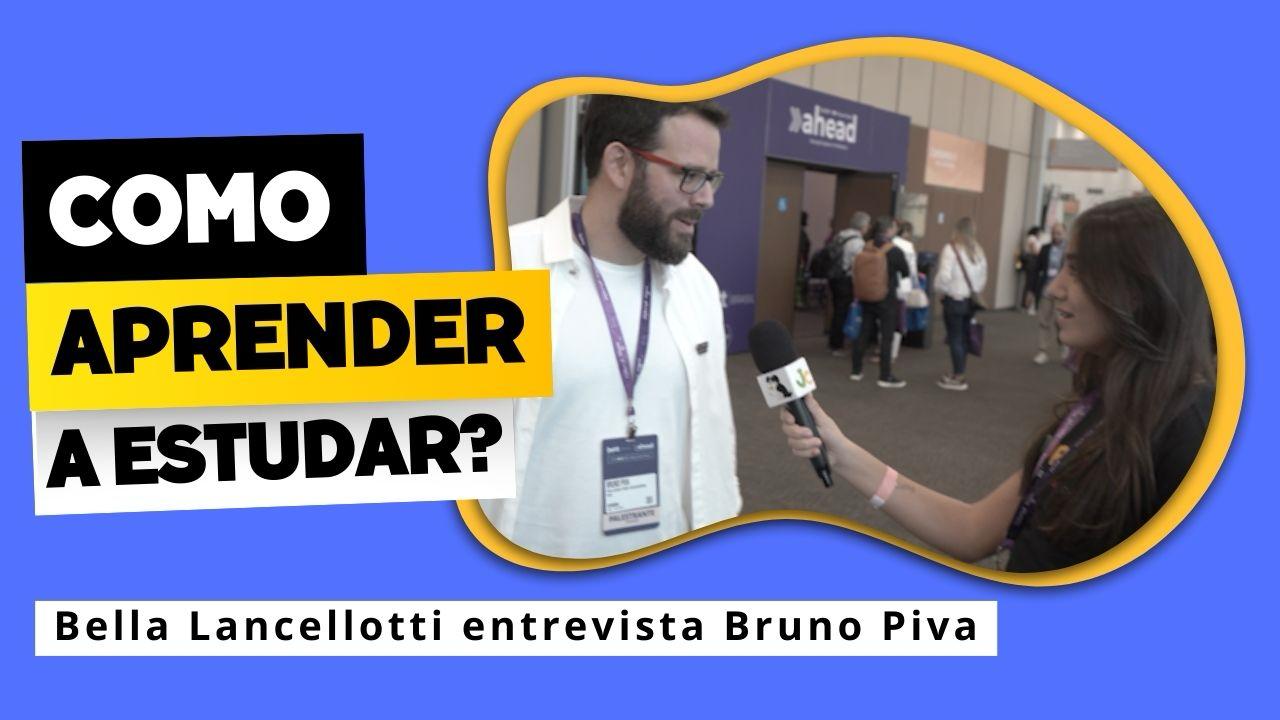 Entrevista com Bruno Piva sobre como aprender a estudar